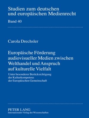 cover image of Europäische Förderung audiovisueller Medien zwischen Welthandel und Anspruch auf kulturelle Vielfalt